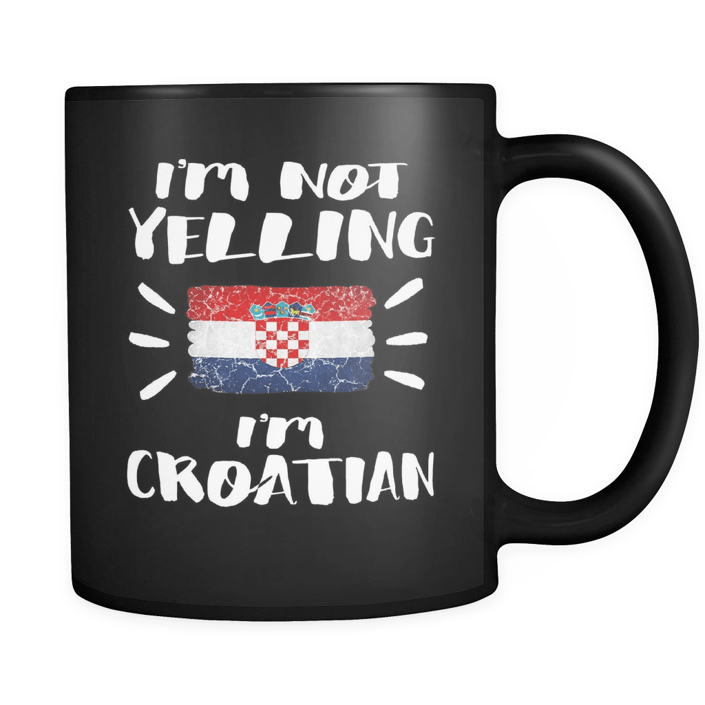RobustCreative-I'm Not Yelling I'm Croatian Flag - Croatia Pride 11oz Funny Black Coffee Mug - Coworker Humor That's How We Talk - Women Men Friends Gift - Both Sides Printed (Distressed)