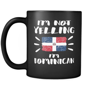 RobustCreative-I'm Not Yelling I'm Dominican Flag - Dominican Republic Pride 11oz Funny Black Coffee Mug - Coworker Humor That's How We Talk - Women Men Friends Gift - Both Sides Printed (Distressed)