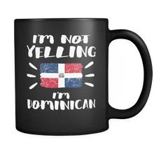 Load image into Gallery viewer, RobustCreative-I&#39;m Not Yelling I&#39;m Dominican Flag - Dominican Republic Pride 11oz Funny Black Coffee Mug - Coworker Humor That&#39;s How We Talk - Women Men Friends Gift - Both Sides Printed (Distressed)

