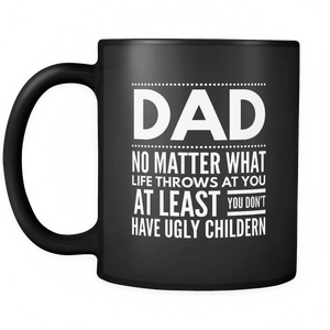 RobustCreative-Dad, No Matter What Life Throws At You Funny Coffee Mug black 11 oz