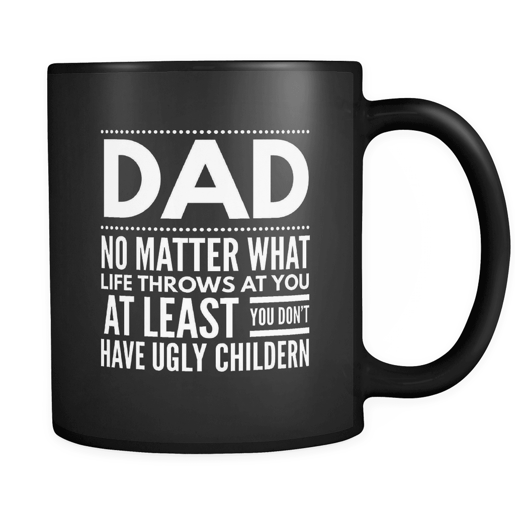 RobustCreative-Dad, No Matter What Life Throws At You Funny Coffee Mug black 11 oz
