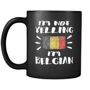 RobustCreative-I'm Not Yelling I'm Belgian Flag - Belgium Pride 11oz Funny Black Coffee Mug - Coworker Humor That's How We Talk - Women Men Friends Gift - Both Sides Printed (Distressed)