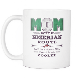 RobustCreative-Best Mom Ever with Nigerian Roots - Nigeria Flag 11oz Funny White Coffee Mug - Mothers Day Independence Day - Women Men Friends Gift - Both Sides Printed (Distressed)