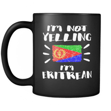 Load image into Gallery viewer, RobustCreative-I&#39;m Not Yelling I&#39;m Eritrean Flag - Eritrea Pride 11oz Funny Black Coffee Mug - Coworker Humor That&#39;s How We Talk - Women Men Friends Gift - Both Sides Printed (Distressed)
