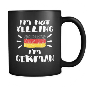 RobustCreative-I'm Not Yelling I'm German Flag - Deutschland Pride 11oz Funny Black Coffee Mug - Coworker Humor That's How We Talk - Women Men Friends Gift - Both Sides Printed (Distressed)