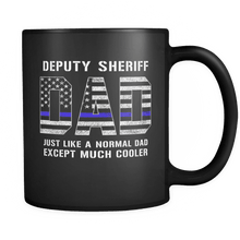 Load image into Gallery viewer, RobustCreative-Deputy Sheriff Dad is Much Cooler fathers day gifts Serve &amp; Protect Thin Blue Line Law Enforcement Officer 11oz Black Coffee Mug ~ Both Sides Printed
