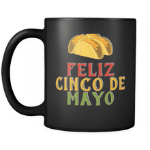 Load image into Gallery viewer, RobustCreative-Feliz Taco - Cinco De Mayo Mexican Fiesta - No Siesta Mexico Party - 11oz Black Funny Coffee Mug Women Men Friends Gift ~ Both Sides Printed
