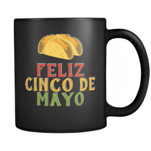 RobustCreative-Feliz Taco - Cinco De Mayo Mexican Fiesta - No Siesta Mexico Party - 11oz Black Funny Coffee Mug Women Men Friends Gift ~ Both Sides Printed
