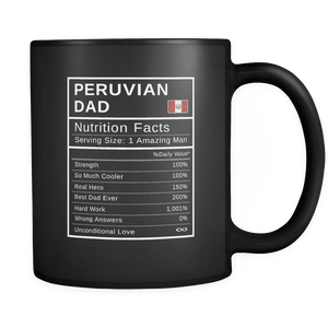 RobustCreative-Peruvian Dad, Nutrition Facts Fathers Day Hero Gift - Peruvian Pride 11oz Funny Black Coffee Mug - Real Peru Hero Papa National Heritage - Friends Gift - Both Sides Printed