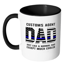 Load image into Gallery viewer, RobustCreative-Customs Agent Dad is Much Cooler fathers day gifts Serve &amp; Protect Thin Blue Line Law Enforcement Officer 11oz Black &amp; White Coffee Mug ~ Both Sides Printed
