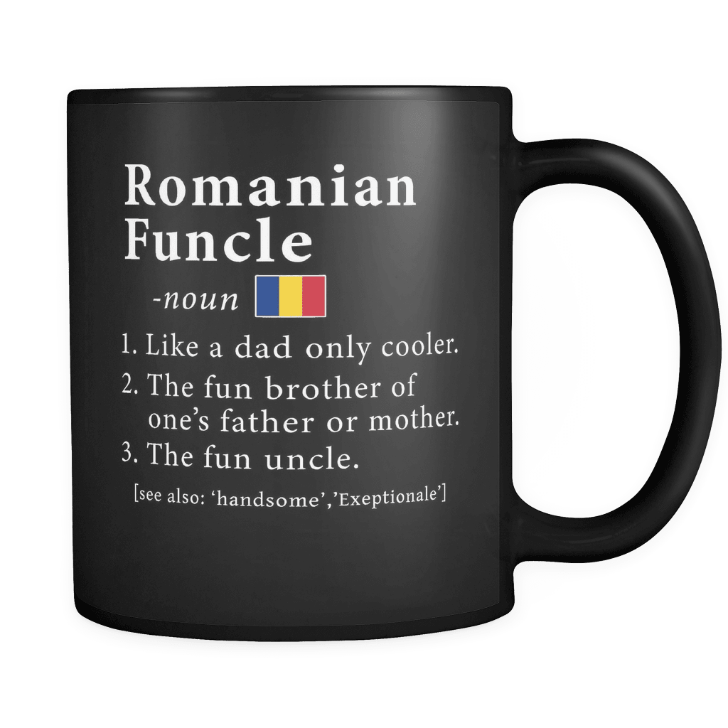 RobustCreative-Romanian Funcle Definition Fathers Day Gift - Romanian Pride 11oz Funny Black Coffee Mug - Real Romania Hero Papa National Heritage - Friends Gift - Both Sides Printed