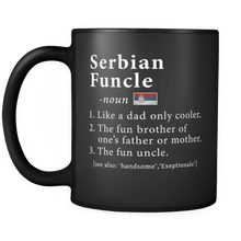 Load image into Gallery viewer, RobustCreative-Serbian Funcle Definition Fathers Day Gift - Serbian Pride 11oz Funny Black Coffee Mug - Real Serbia Hero Papa National Heritage - Friends Gift - Both Sides Printed
