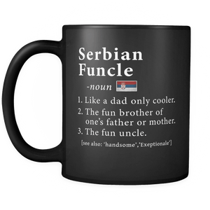 RobustCreative-Serbian Funcle Definition Fathers Day Gift - Serbian Pride 11oz Funny Black Coffee Mug - Real Serbia Hero Papa National Heritage - Friends Gift - Both Sides Printed