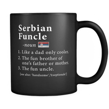 Load image into Gallery viewer, RobustCreative-Serbian Funcle Definition Fathers Day Gift - Serbian Pride 11oz Funny Black Coffee Mug - Real Serbia Hero Papa National Heritage - Friends Gift - Both Sides Printed
