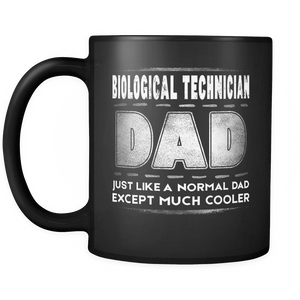 RobustCreative-Biological Technician Dad like Normal but Cooler - Fathers Day Gifts - Promoted to Daddy Gift From Kids - 11oz Black Funny Coffee Mug Women Men Friends Gift ~ Both Sides Printed