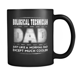 RobustCreative-Biological Technician Dad like Normal but Cooler - Fathers Day Gifts - Promoted to Daddy Gift From Kids - 11oz Black Funny Coffee Mug Women Men Friends Gift ~ Both Sides Printed