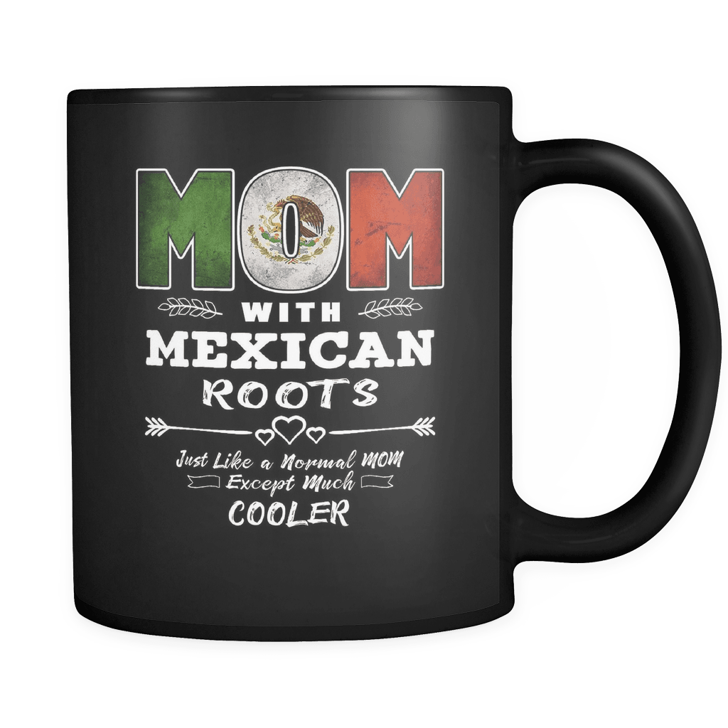 RobustCreative-Best Mom Ever with Mexican Roots - Mexico Flag 11oz Funny Black Coffee Mug - Mothers Day Independence Day - Women Men Friends Gift - Both Sides Printed (Distressed)