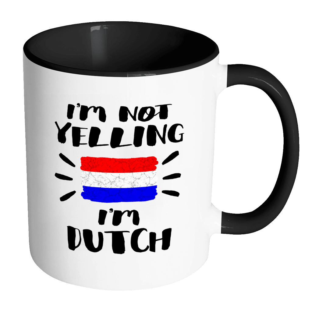 RobustCreative-I'm Not Yelling I'm Dutch Flag - Netherlands Pride 11oz Funny Black & White Coffee Mug - Coworker Humor That's How We Talk - Women Men Friends Gift - Both Sides Printed (Distressed)