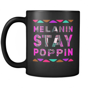 RobustCreative-Melanin Stay Poppin Dashiki - Melanin Poppin 11oz Funny Black Coffee Mug - Afro Kente Melanin Rich Skin - Women Men Friends Gift - Both Sides Printed (Distressed)