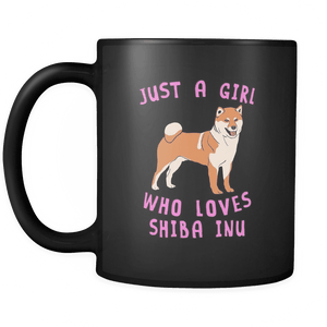 RobustCreative-Just a Girl Who Loves Shiba Inu the Wild One Animal Spirit 11oz Black Coffee Mug ~ Both Sides Printed