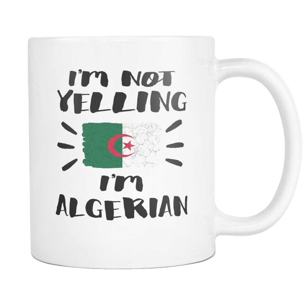 RobustCreative-I'm Not Yelling I'm Algerian Flag - Algeria Pride 11oz Funny White Coffee Mug - Coworker Humor That's How We Talk - Women Men Friends Gift - Both Sides Printed (Distressed)