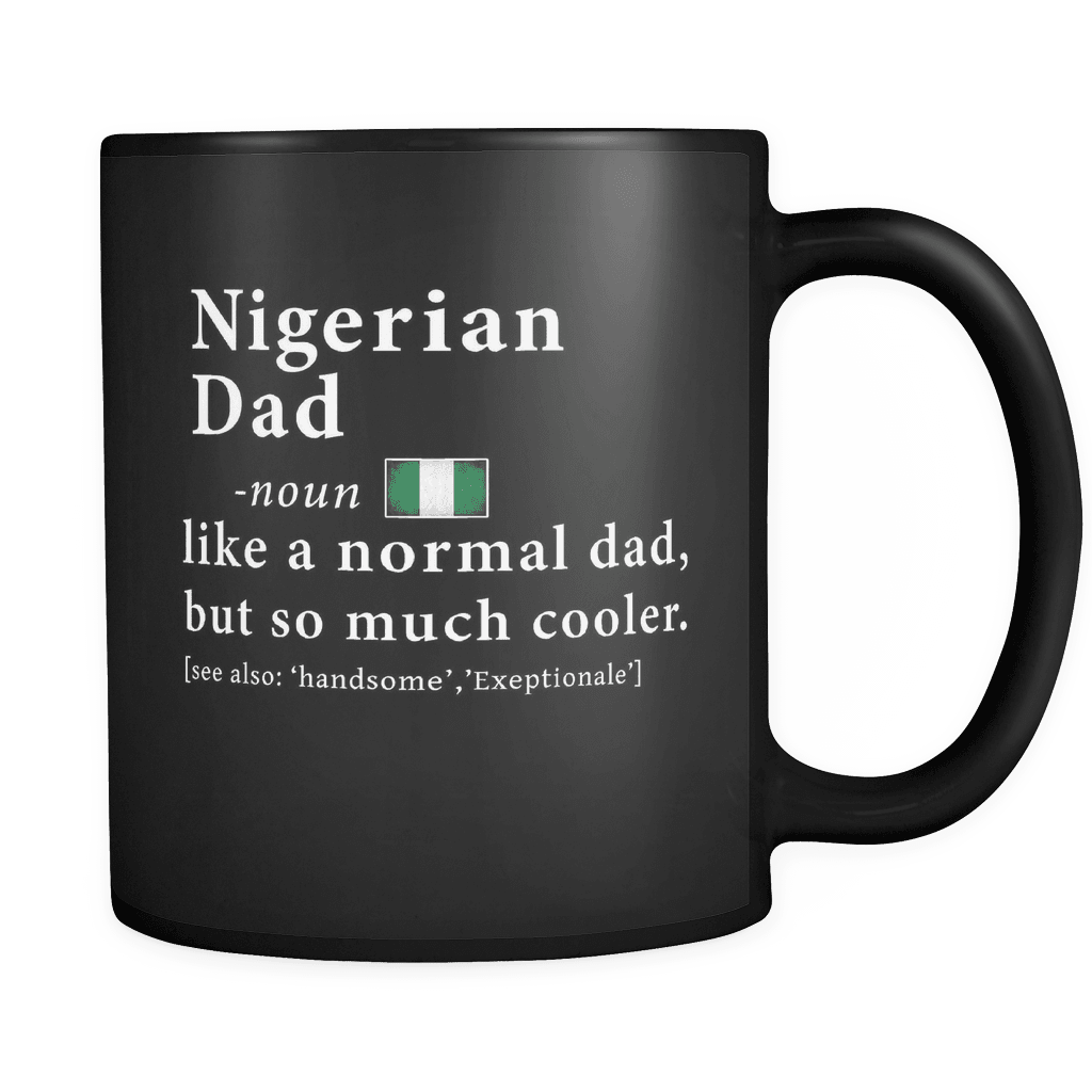 RobustCreative-Nigerian Dad Definition Fathers Day Gift Roots - Nigerian Pride 11oz Funny Black Coffee Mug - Nigeria Roots National Heritage - Friends Gift - Both Sides Printed