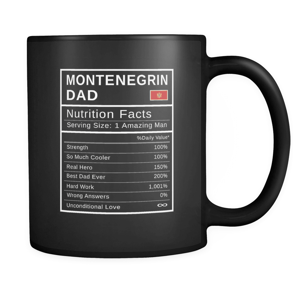 RobustCreative-Montenegrin Dad, Nutrition Facts Fathers Day Hero Gift - Montenegrin Pride 11oz Funny Black Coffee Mug - Real Montenegro Hero Papa National Heritage - Friends Gift - Both Sides Printed
