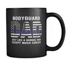Load image into Gallery viewer, RobustCreative-Bodyguard Dad is Much Cooler fathers day gifts Serve &amp; Protect Thin Blue Line Law Enforcement Officer 11oz Black Coffee Mug ~ Both Sides Printed
