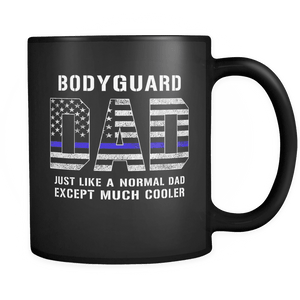 RobustCreative-Bodyguard Dad is Much Cooler fathers day gifts Serve & Protect Thin Blue Line Law Enforcement Officer 11oz Black Coffee Mug ~ Both Sides Printed