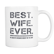 Load image into Gallery viewer, RobustCreative-Best Wife Ever - Mothers Day 11oz Funny White Coffee Mug - Sarcastic Quote from Husband Family Ties - Women Men Friends Gift - Both Sides Printed (Distressed)
