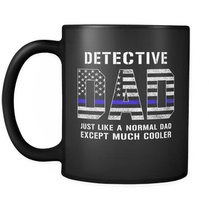 RobustCreative-Detective Dad is Much Cooler fathers day gifts Serve & Protect Thin Blue Line Law Enforcement Officer 11oz Black Coffee Mug ~ Both Sides Printed