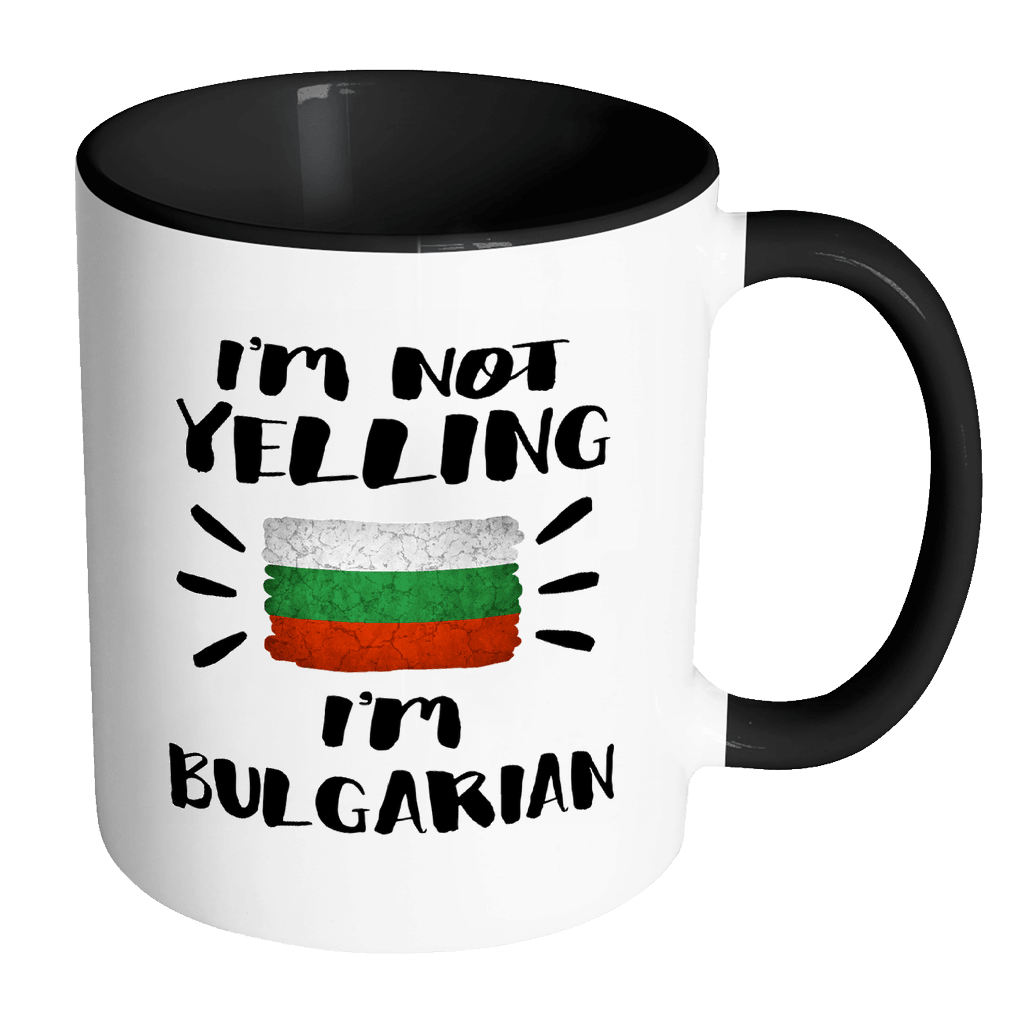 RobustCreative-I'm Not Yelling I'm Bulgarian Flag - Bulgaria Pride 11oz Funny Black & White Coffee Mug - Coworker Humor That's How We Talk - Women Men Friends Gift - Both Sides Printed (Distressed)