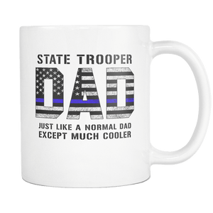 RobustCreative-State Trooper Dad is Much Cooler fathers day gifts Serve & Protect Thin Blue Line Law Enforcement Officer 11oz White Coffee Mug ~ Both Sides Printed