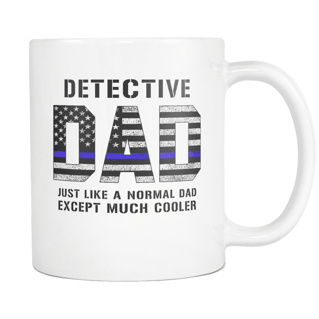 RobustCreative-Detective Dad is Much Cooler fathers day gifts Serve & Protect Thin Blue Line Law Enforcement Officer 11oz White Coffee Mug ~ Both Sides Printed
