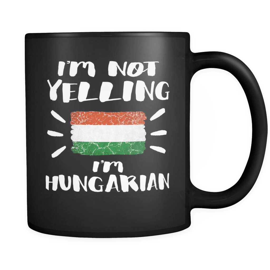 RobustCreative-I'm Not Yelling I'm Hungarian Flag - Hungary Pride 11oz Funny Black Coffee Mug - Coworker Humor That's How We Talk - Women Men Friends Gift - Both Sides Printed (Distressed)