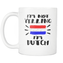 Load image into Gallery viewer, RobustCreative-I&#39;m Not Yelling I&#39;m Dutch Flag - Netherlands Pride 11oz Funny White Coffee Mug - Coworker Humor That&#39;s How We Talk - Women Men Friends Gift - Both Sides Printed (Distressed)
