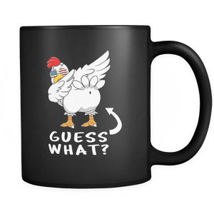 RobustCreative-Guess What Chicked Butt Dab - Farm Life 11oz Funny Black Coffee Mug - Southern Kentucky 4th of July - Women Men Friends Gift - Both Sides Printed (Distressed)