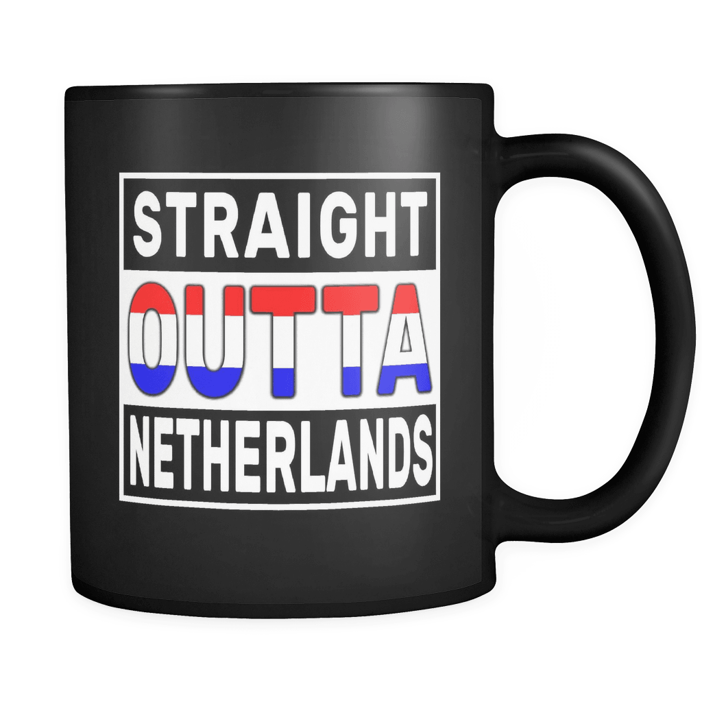 RobustCreative-Straight Outta Netherlands - Dutch Flag 11oz Funny Black Coffee Mug - Independence Day Family Heritage - Women Men Friends Gift - Both Sides Printed (Distressed)