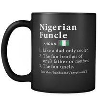 Load image into Gallery viewer, RobustCreative-Nigerian Funcle Definition Fathers Day Gift - Nigerian Pride 11oz Funny Black Coffee Mug - Real Nigeria Hero Papa National Heritage - Friends Gift - Both Sides Printed
