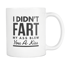 Load image into Gallery viewer, RobustCreative-I Didn&#39;t Fart, My Ass Blew You A Kiss Funny Coffee Mug black 11 oz
