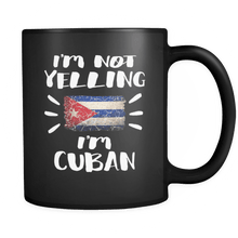 Load image into Gallery viewer, RobustCreative-I&#39;m Not Yelling I&#39;m Cuban Flag - Cuba Pride 11oz Funny Black Coffee Mug - Coworker Humor That&#39;s How We Talk - Women Men Friends Gift - Both Sides Printed (Distressed)
