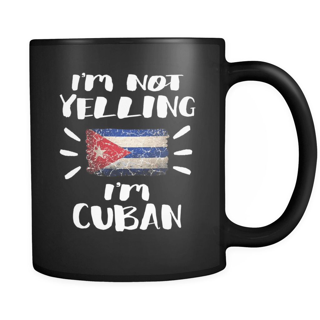 RobustCreative-I'm Not Yelling I'm Cuban Flag - Cuba Pride 11oz Funny Black Coffee Mug - Coworker Humor That's How We Talk - Women Men Friends Gift - Both Sides Printed (Distressed)