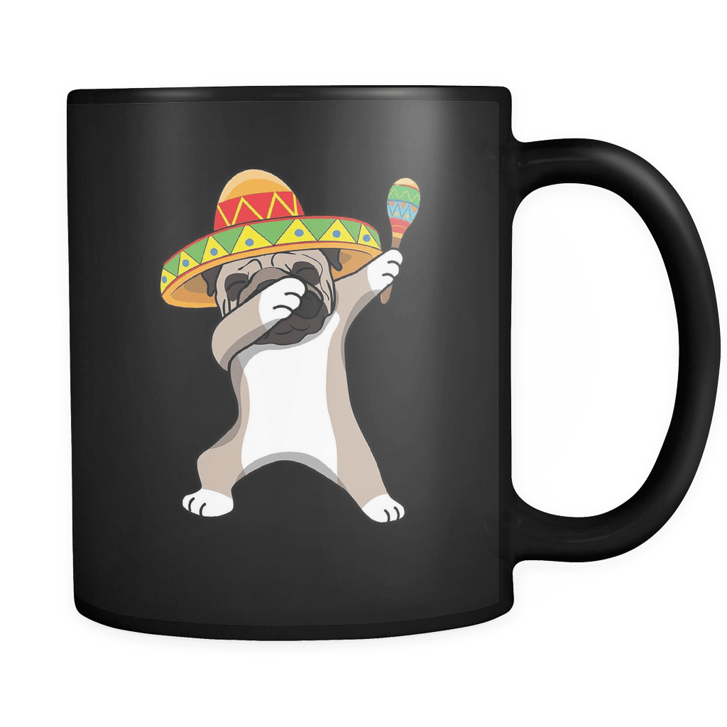 RobustCreative-Dabbing Pug Dog in Sombrero - Cinco De Mayo Mexican Fiesta - Dab Dance Mexico Party - 11oz Black Funny Coffee Mug Women Men Friends Gift ~ Both Sides Printed