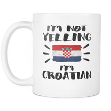 Load image into Gallery viewer, RobustCreative-I&#39;m Not Yelling I&#39;m Croatian Flag - Croatia Pride 11oz Funny White Coffee Mug - Coworker Humor That&#39;s How We Talk - Women Men Friends Gift - Both Sides Printed (Distressed)
