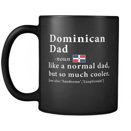 RobustCreative-Dominican Dad Definition Fathers Day Gift Flag - Dominican Pride 11oz Funny Black Coffee Mug - Dominican Republic Roots National Heritage - Friends Gift - Both Sides Printed