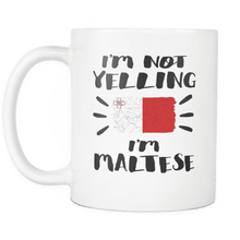 Load image into Gallery viewer, RobustCreative-I&#39;m Not Yelling I&#39;m Maltese Flag - Malta Pride 11oz Funny White Coffee Mug - Coworker Humor That&#39;s How We Talk - Women Men Friends Gift - Both Sides Printed (Distressed)

