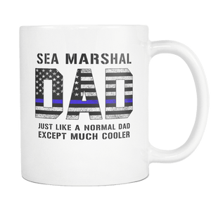 RobustCreative-Sea Marshal Dad is Much Cooler fathers day gifts Serve & Protect Thin Blue Line Law Enforcement Officer 11oz White Coffee Mug ~ Both Sides Printed