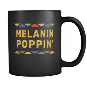 RobustCreative-Melanin Poppin Kente - Melanin Poppin 11oz Funny Black Coffee Mug - Afro Dashiki Melanin Rich Skin - Women Men Friends Gift - Both Sides Printed (Distressed)