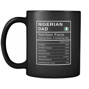 RobustCreative-Nigerian Dad, Nutrition Facts Fathers Day Hero Gift - Nigerian Pride 11oz Funny Black Coffee Mug - Real Nigeria Hero Papa National Heritage - Friends Gift - Both Sides Printed