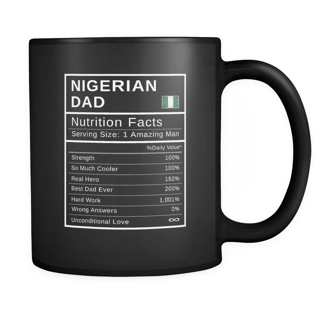 RobustCreative-Nigerian Dad, Nutrition Facts Fathers Day Hero Gift - Nigerian Pride 11oz Funny Black Coffee Mug - Real Nigeria Hero Papa National Heritage - Friends Gift - Both Sides Printed